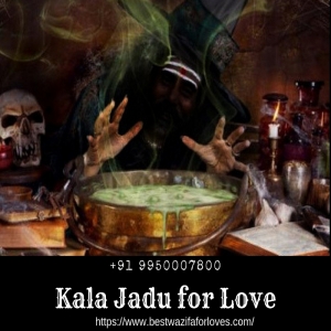 Kala Jadu for Love | Kala Jadu Specialist +91 9950007800